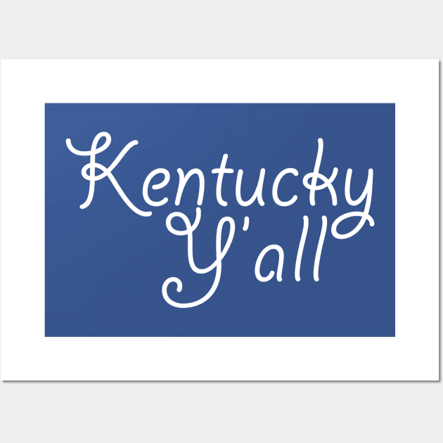 Kentucky Y'all Wall Art by KentuckyYall